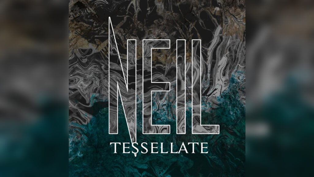 NEIL 'Tessellate (feat. Gerard Vachon) - Single' - Cover Photo