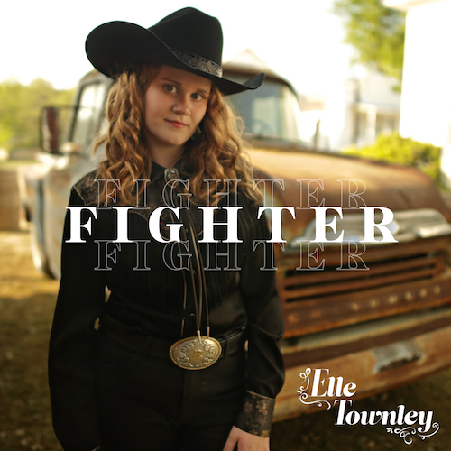 Country Singer-Songwriter Elle Townley Shows Grit & Grace On New Song & Music Video For âFighterâ