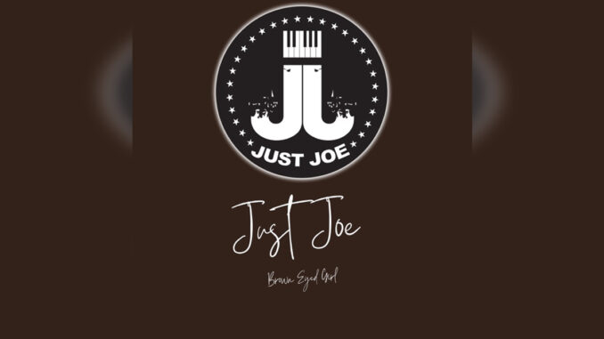 JUST JOE 'Brown Eyed Girl - Single' - Cover Photo JUST JOE 'Brown Eyed Girl - Single' - Cover Photo