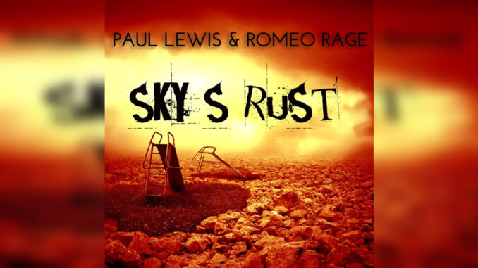PAUL LEWIS & ROMEO RAGE ‘Sky’s Rust’ - Cover Photo