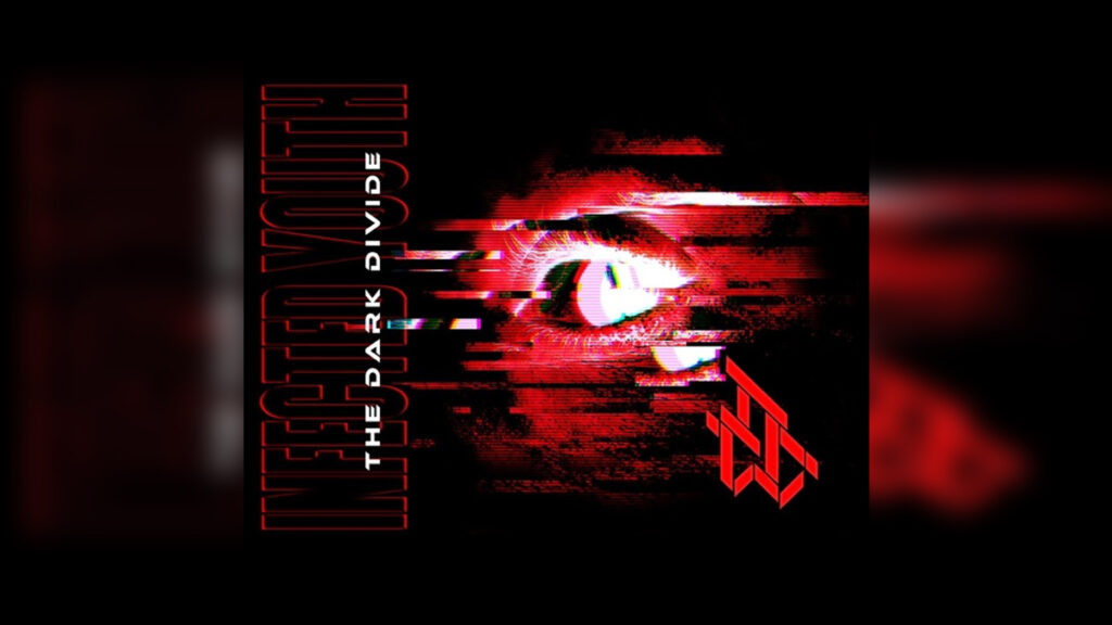 THE DARK DIVIDE 'Infected Youth - Single' - Cover Photo