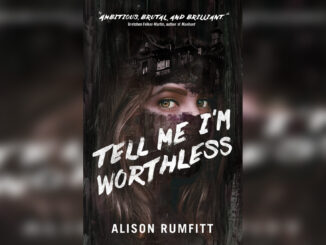 'Tell Me I'm Worthless' by ALISON RUMFITT - Cover Photo