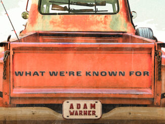 Out Now: Singer-Songwriter Adam Warner Releases Critically Acclaimed Country & Southern Rock Album, ‘What Weâre Known For’