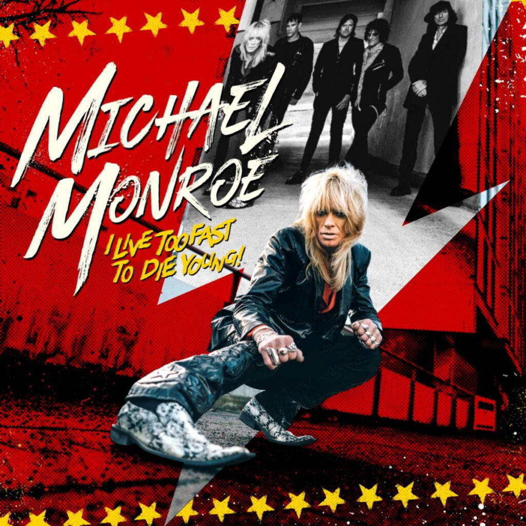 Rocker MICHAEL MONROE Releases Video for Ferocious Title Track “I Live Too Fast to Die Young” Feat. SLASH of Guns ‘nâ Roses