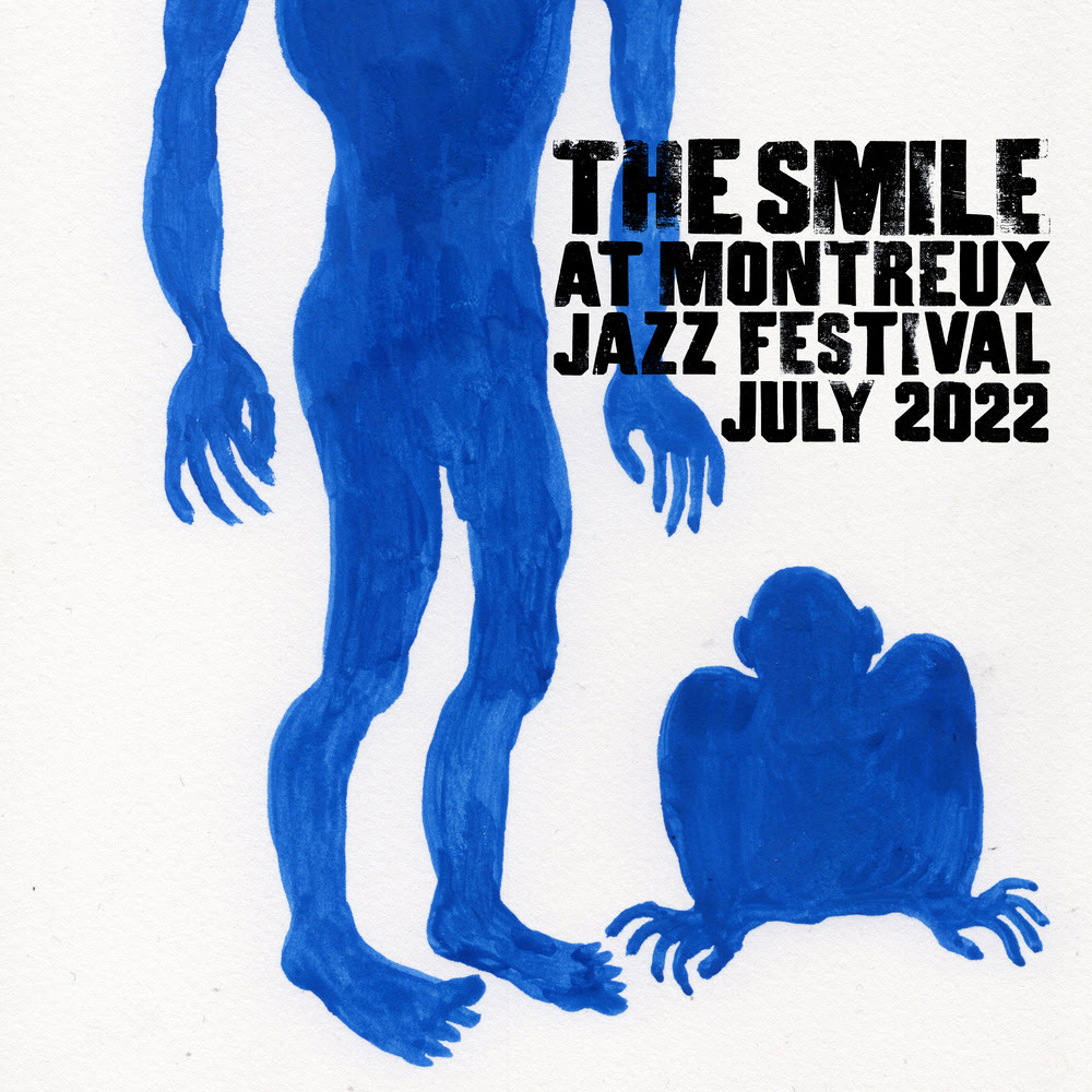 THE SMILE ANNOUNCE BRAND-NEW LIVE RELEASE – THE SMILE AT MONTREUX JAZZ FESTIVAL