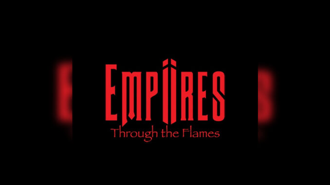 EMPIIRES 'Through the Flames - Single' - Cover Photo EMPIIRES 'Through the Flames - Single' - Cover Photo