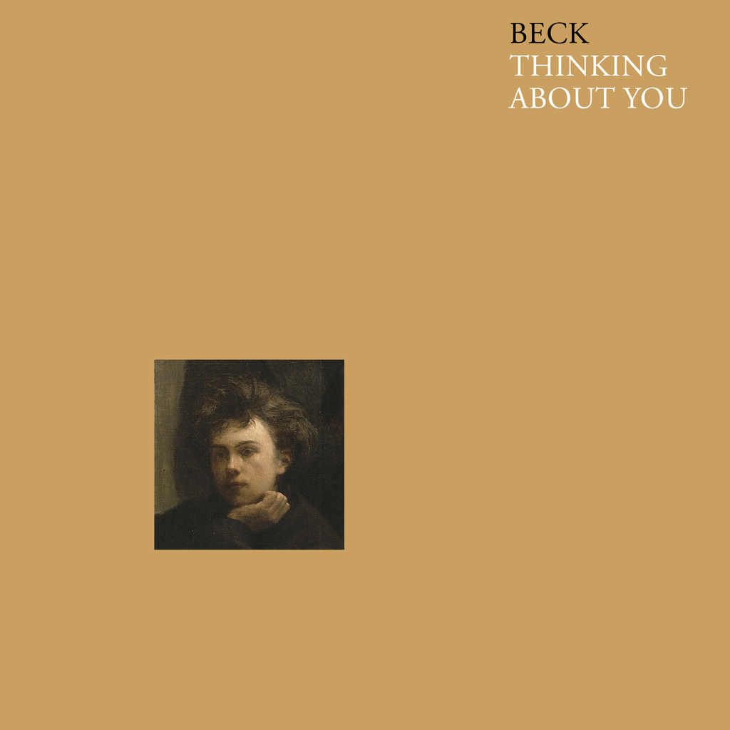 BECK: âTHINKING ABOUT YOUâ NEW SINGLE OUT NOW
