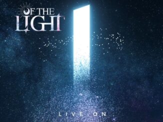 OF THE LIGHT Inspires Positivity With Newest Single “Live On”