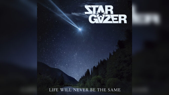 STARGAZER 'Life Will Never Be The Same' - Cover Photo