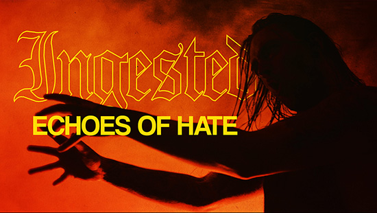 Ingested Share “Echoes of Hate” Video