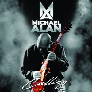 MICHAEL ALAN Takes Instrumental Rock To New Dimensions On ‘Calling’ â Out Mar 17th MICHAEL ALAN Takes Instrumental Rock To New Dimensions On ‘Calling’ â Out Mar 17th