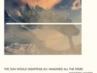 EPK – Asymmetric Universe – The Sun Would Disappear As I Imagined All The Stars (2023)