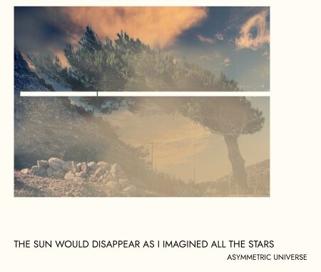 EPK – Asymmetric Universe – The Sun Would Disappear As I Imagined All The Stars (2023) EPK – Asymmetric Universe – The Sun Would Disappear As I Imagined All The Stars (2023)