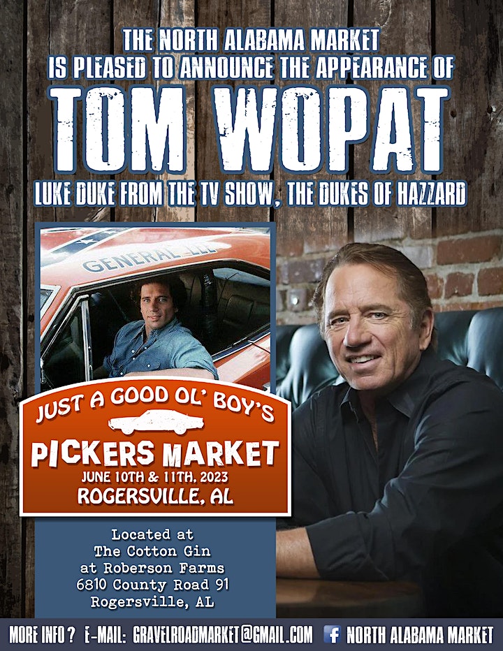 RESCHEDULED FOR JUNE 10-11: Dukes of Hazzard Star & Songwriter Tom Wopat To Appear & Perform At North Alabama Spring Pickers Market At The Cotton Gin