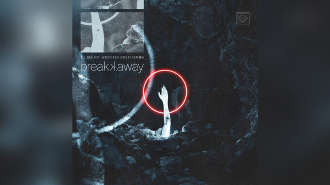 BREAK.AWAY 'I'll See You When the Night Comes - Single' - COVER PHOTO BREAK.AWAY 'I'll See You When the Night Comes - Single' - COVER PHOTO