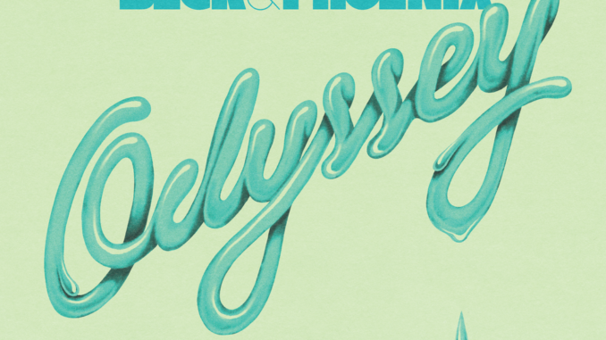 BECK & PHOENIX: âODYSSEYâ COLLABORATIVE SINGLE OUT NOW BECK & PHOENIX: âODYSSEYâ COLLABORATIVE SINGLE OUT NOW