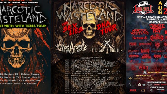 Reminder – NARCOTIC WASTELAND Kicking Off “Don’t Meth With Texas” Tour + More US and Canadian Dates + Loud As Hell Festival w/ Jungle Rot, Incite, Necronomicon, The Convalescence Reminder – NARCOTIC WASTELAND Kicking Off “Don’t Meth With Texas” Tour + More US and Canadian Dates + Loud As Hell Festival w/ Jungle Rot, Incite, Necronomicon, The Convalescence
