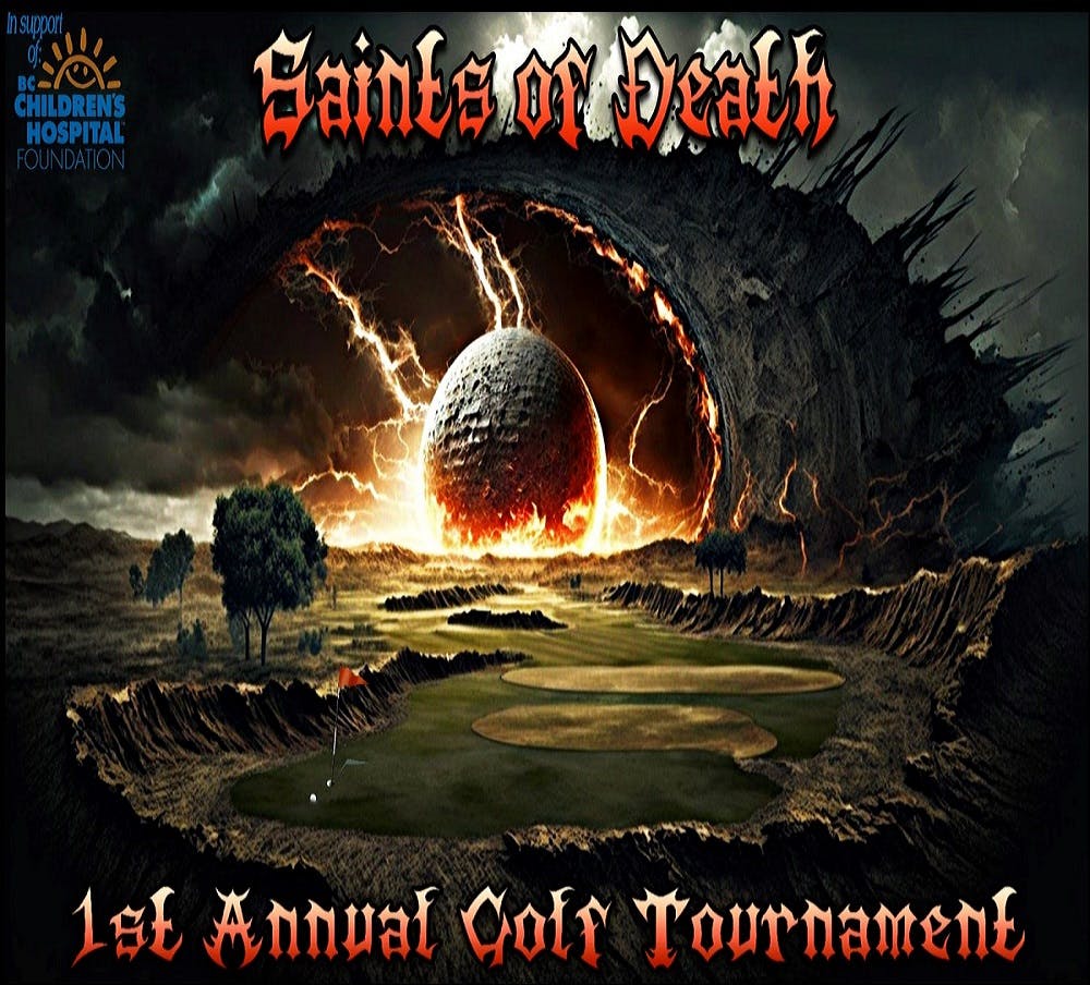 SAINTS of DEATH 1st Annual Golf Tournament in Support of The BC Children’s Hospital