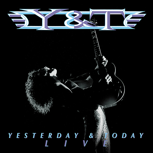 Y&T’s Classic “Yesterday and Today Live” Expanded Edition Out Today!