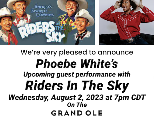13-Year Old Yodeling Cowgirl Phoebe White To Guest Perform With Riders In The Sky On The Grand Ole Opry, August 02