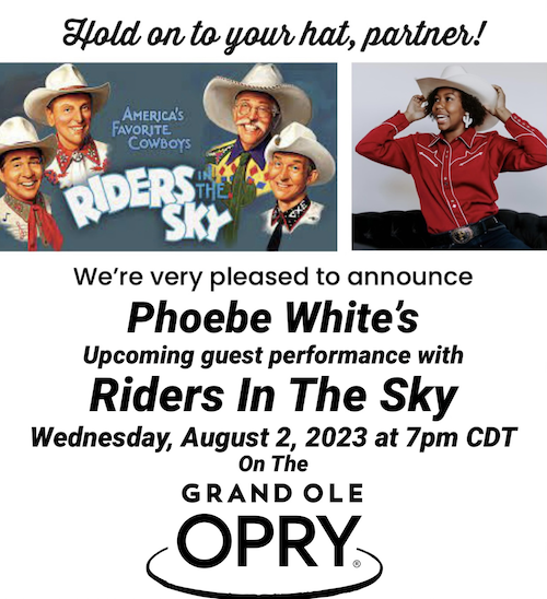 13-Year Old Yodeling Cowgirl Phoebe White To Guest Perform With Riders In The Sky On The Grand Ole Opry, August 02