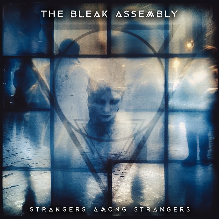 Check Out The Bleak Assembly's New EP, 'Strangers Among Strangers'
