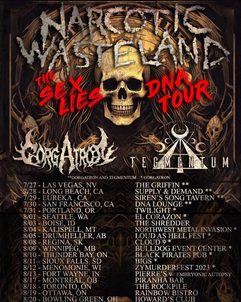 NARCOTIC WASTELAND Update Dates For “Sex, Lies & DNA Tour” w/ Gorgatron, Tegmentum + Loud As Hell Festival w/ Jungle Rot, Incite, Necronomicon, The Convalescence