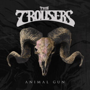 THE TROUSERS Lock And Load The ‘Animal Gun’ â Out Aug 15th THE TROUSERS Lock And Load The ‘Animal Gun’ â Out Aug 15th