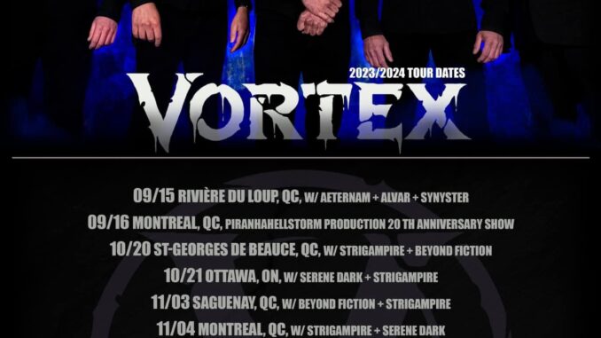 VORTEX Announces Eastern Canadian Tour Dates (QC, ON, NB, PEI) In Support of New Album âThe Future Remains In Oblivionâ Out Now! VORTEX Announces Eastern Canadian Tour Dates (QC, ON, NB, PEI) In Support of New Album âThe Future Remains In Oblivionâ Out Now!