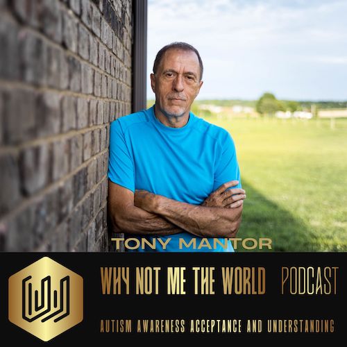 Acclaimed Music Producer Tony Mantorâs ‘Why Not Me The World’ Autism Podcast Ranks In Top 3% Worldwide, With Audiences In 21 Countries & 140 Cities