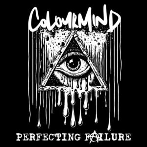 COLOURMIND Have Pulled Out The Stops In ‘Perfecting Failure’ â Out Oct 10th