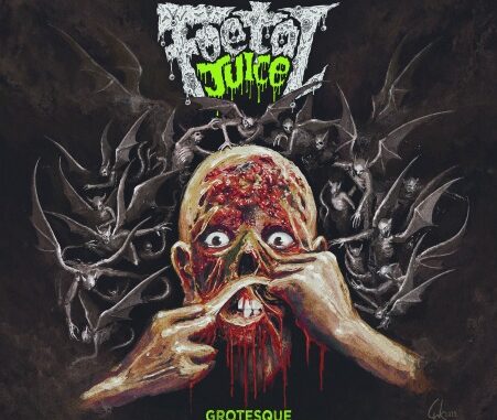 EPK – Foetal Juice – Grotesque (2023) (Gore House Productions)