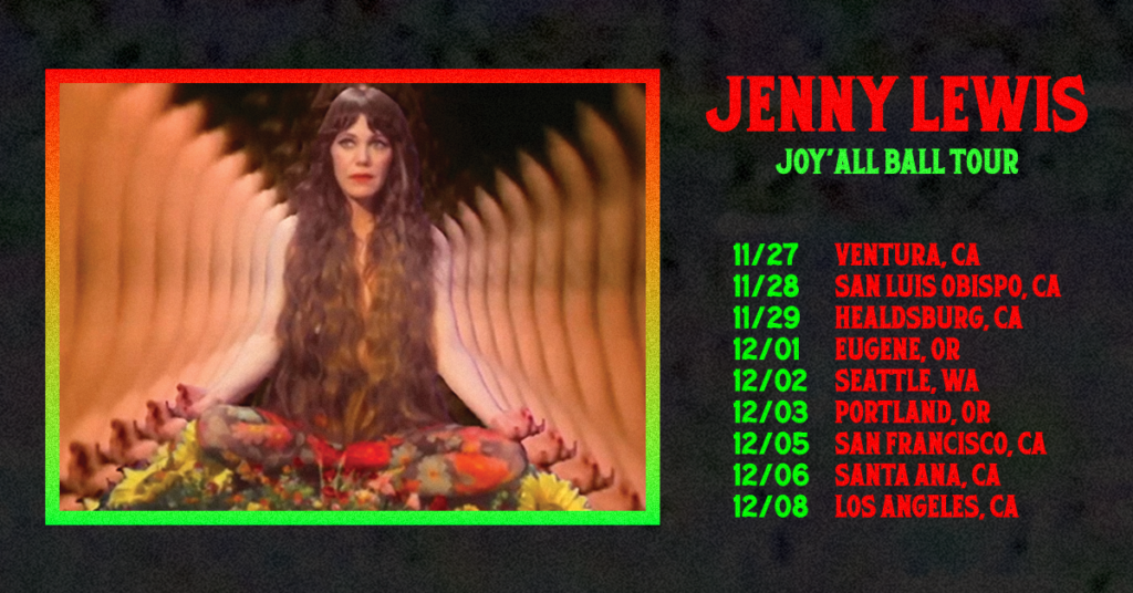 JENNY LEWIS ANNOUNCES THE JOYâALL BALL TOUR