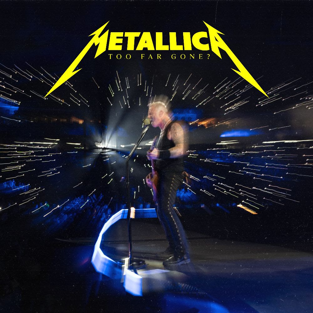 METALLICA: âToo Far Gone? (Live from MetLife Stadium)” Live Digital Single Out Now