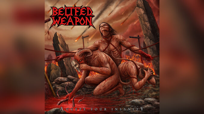 BELTFED WEAPON 'Accept Your Insanity' - Cover Photo BELTFED WEAPON 'Accept Your Insanity' - Cover Photo