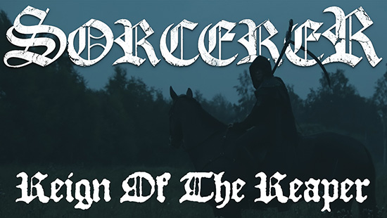 Swedish Epic Heavy Metallers Sorcerer Releases Video for Title Track of New Album “Reign of the Reaper”! Swedish Epic Heavy Metallers Sorcerer Releases Video for Title Track of New Album “Reign of the Reaper”!