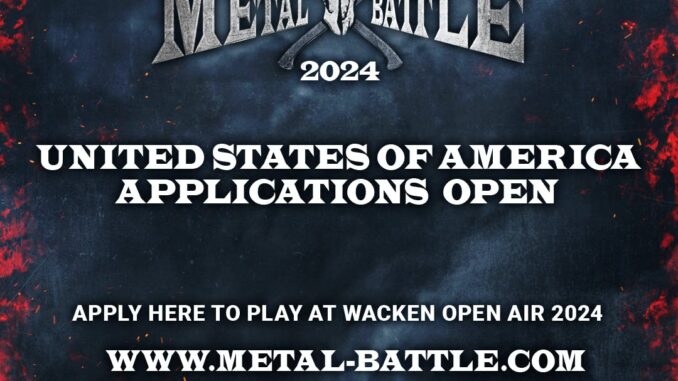 WACKEN METAL BATTLE USA Bands Submissions Now Open! One Band To Conquer Them All & Play Wacken Open Air 2024