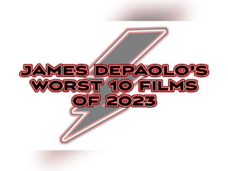 James DePaolo’s Ten Worst Films of 2023 - Cover Photo