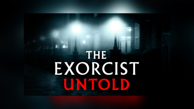 THE EXORCIST UNTOLD - Cover Photo THE EXORCIST UNTOLD - Cover Photo