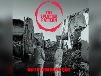 THE SPLATTER PATTERN 'While We Were Making Plans' - Cover Photo