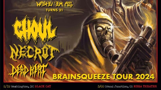 Ghoul, Necrot, And Dead Heat To Support Municipal Waste On Brainsqueeze Tour 2024; Tickets On Sale This Friday Ghoul, Necrot, And Dead Heat To Support Municipal Waste On Brainsqueeze Tour 2024; Tickets On Sale This Friday