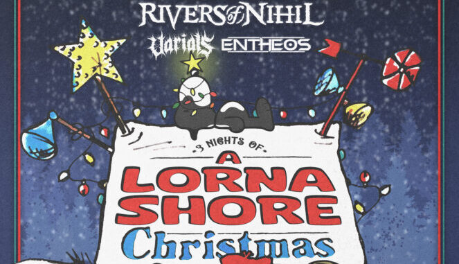 RIVERS OF NIHIL And ENTHEOS To Support Lorna Shore For Three Special Holiday Shows In December; Tickets On Sale Now RIVERS OF NIHIL And ENTHEOS To Support Lorna Shore For Three Special Holiday Shows In December; Tickets On Sale Now