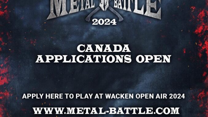 WACKEN METAL BATTLE CANADA Opens Band Submissions – One Band To Rule Them All & Play Wacken Open Air 2024