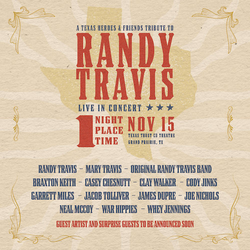 Whey Jennings Joins Clay Walker, Cody Jinks, Joe Nichols, Neal McCoy, War Hippies, James Dupre, Braxton Keith, Jacob Tolliver, Casey Chestnutt, Garrett Miles & The Original Randy Travis Band at âA TEXAS HEROES & FRIENDS TRIBUTE TO RANDY TRAVISâ