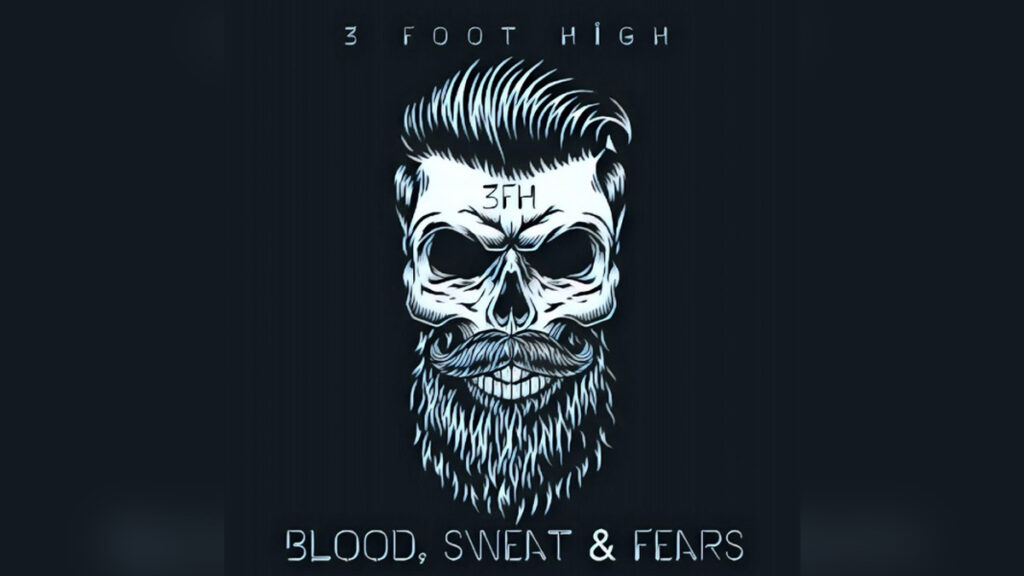 3 FOOT HIGH 'Blood, Sweat & Fears' - Cover Photo