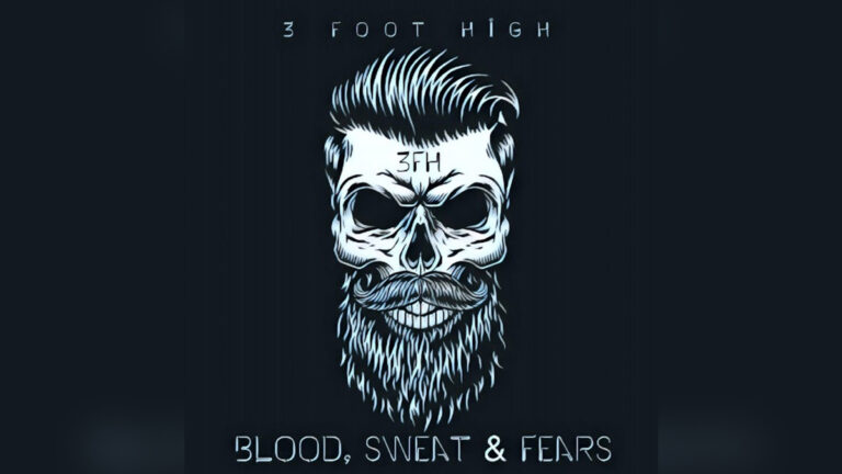 New Music Review: 3 FOOT HIGH 'Blood, Sweat & Fears' | INFRARED MAGAZINE