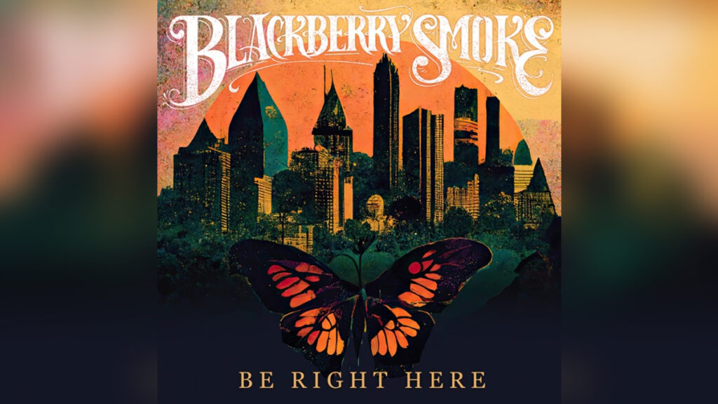 BLACKBERRY SMOKE 'Be Right Here' - Cover Photo