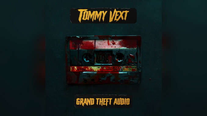 TOMMY VEXT 'Grand Theft Audio' - Cover Photo TOMMY VEXT 'Grand Theft Audio' - Cover Photo