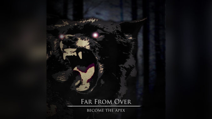 BECOME THE APEX 'Far From Over - Single' - COVER PHOTO