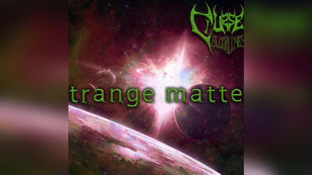 CURSED BLOODLINES 'Strange Matter - Single' - COVER PHOTO